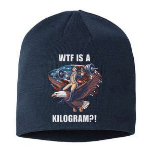 Wtf Is A Kilogram Funny 4th Of July Patriotic Eagle Usa Sustainable Beanie