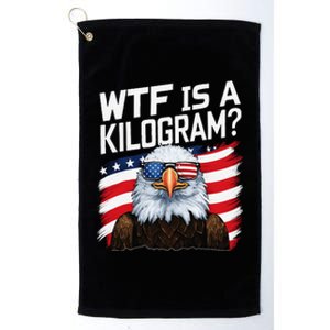 Wtf Is A Kilogram Funny 4th Of July Patriotic Eagle Usa Platinum Collection Golf Towel