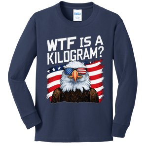 Wtf Is A Kilogram Funny 4th Of July Patriotic Eagle Usa Kids Long Sleeve Shirt