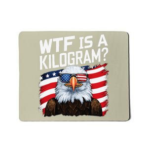 Wtf Is A Kilogram Funny 4th Of July Patriotic Eagle Usa Mousepad