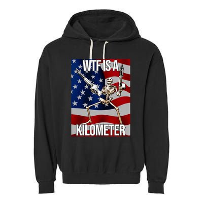 Wtf Is A Kilometer American Skeleton Funny Garment-Dyed Fleece Hoodie