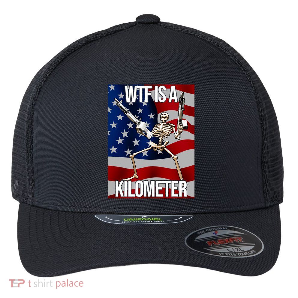 Wtf Is A Kilometer American Skeleton Funny Flexfit Unipanel Trucker Cap