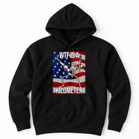 Wtf Is A Kilometer American Skeleton Funny Hoodie