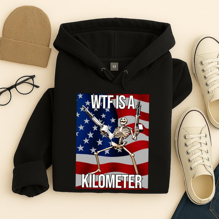 Wtf Is A Kilometer American Skeleton Funny Hoodie