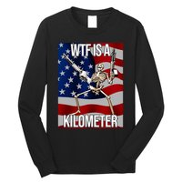 Wtf Is A Kilometer American Skeleton Funny Long Sleeve Shirt