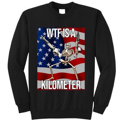 Wtf Is A Kilometer American Skeleton Funny Sweatshirt
