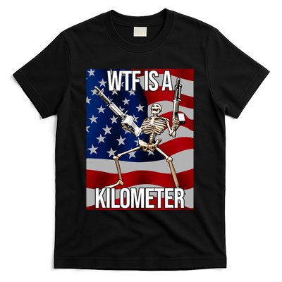 Wtf Is A Kilometer American Skeleton Funny T-Shirt