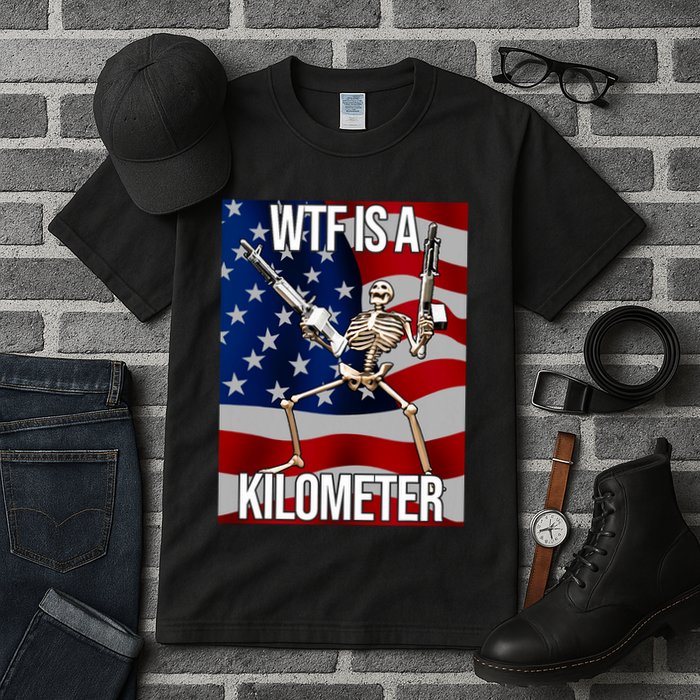 Wtf Is A Kilometer American Skeleton Funny Tall T-Shirt
