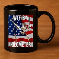 Wtf Is A Kilometer American Skeleton Funny 11oz C Handle Ceramic Mug