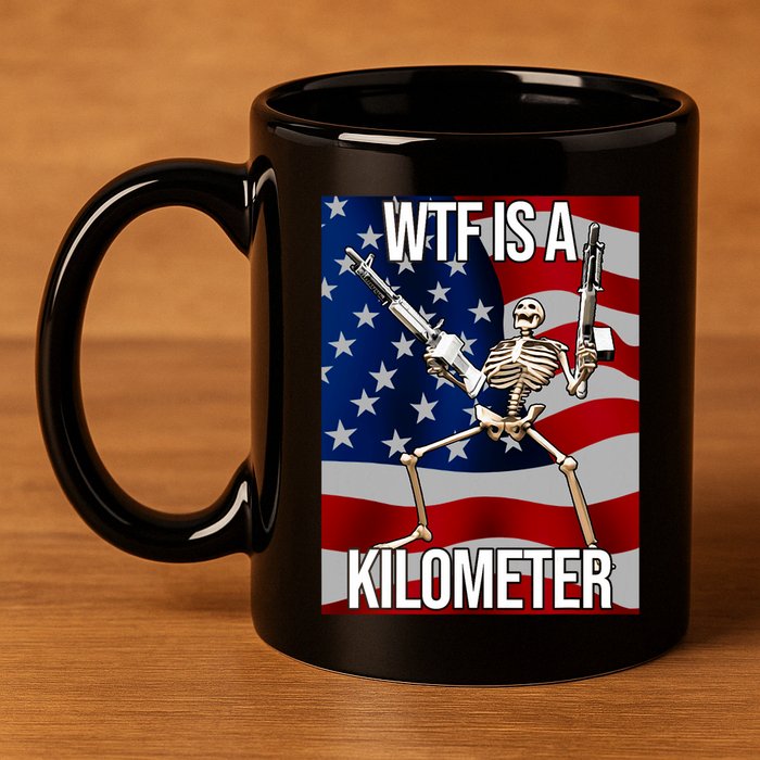 Wtf Is A Kilometer American Skeleton Funny 11oz C Handle Ceramic Mug
