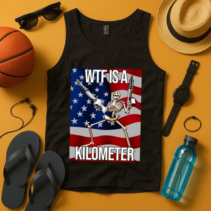 Wtf Is A Kilometer American Skeleton Funny Tank Top
