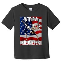 Wtf Is A Kilometer American Skeleton Funny Toddler T-Shirt