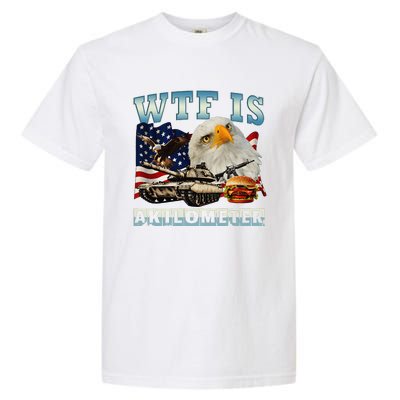 Wtf Is A Kilometer Eagle Badge American Signature Burger Gift Garment-Dyed Heavyweight T-Shirt