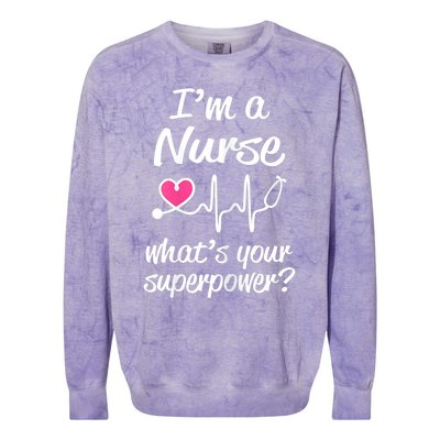 Wo Im A Nurse Whats Your Superpower? Funny Saying Meaningful Gift Colorblast Crewneck Sweatshirt