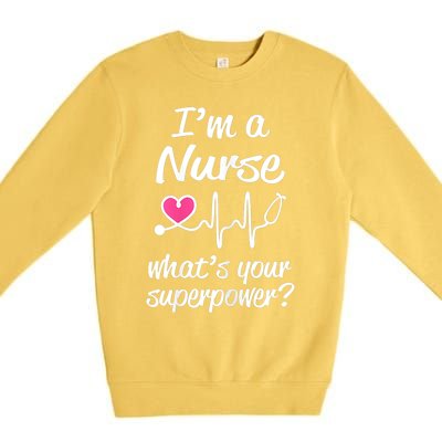 Wo Im A Nurse Whats Your Superpower? Funny Saying Meaningful Gift Premium Crewneck Sweatshirt