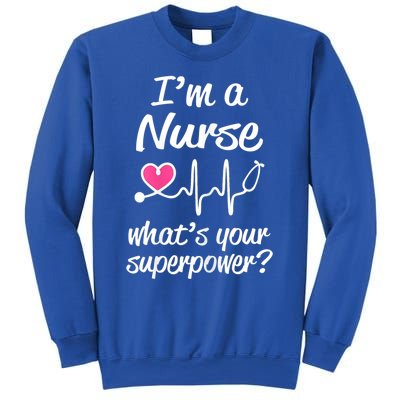 Wo Im A Nurse Whats Your Superpower? Funny Saying Meaningful Gift Sweatshirt