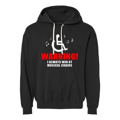 Warning I Always Win At Musical Chairs Garment-Dyed Fleece Hoodie