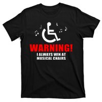 Warning I Always Win At Musical Chairs T-Shirt