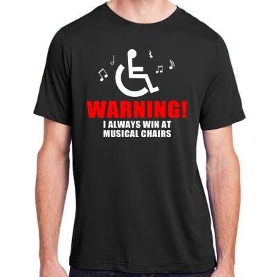 Warning I Always Win At Musical Chairs Adult ChromaSoft Performance T-Shirt