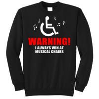 Warning I Always Win At Musical Chairs Tall Sweatshirt