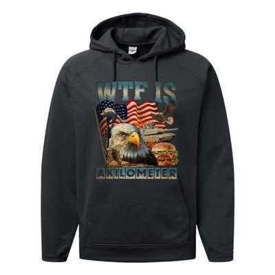 Wtf Is A Kilometer Eagle Badge American Burger 4th Of July Performance Fleece Hoodie