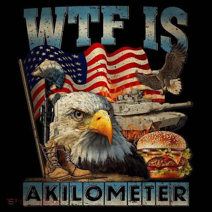 Wtf Is A Kilometer Eagle Badge American Burger 4th Of July Flexfit Unipanel Trucker Cap