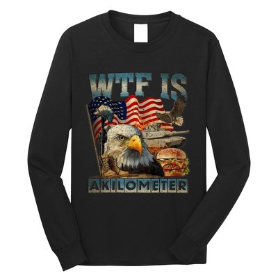 Wtf Is A Kilometer Eagle Badge American Burger 4th Of July Long Sleeve Shirt