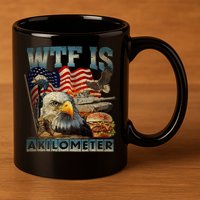 Wtf Is A Kilometer Eagle Badge American Burger 4th Of July 11oz C Handle Ceramic Mug