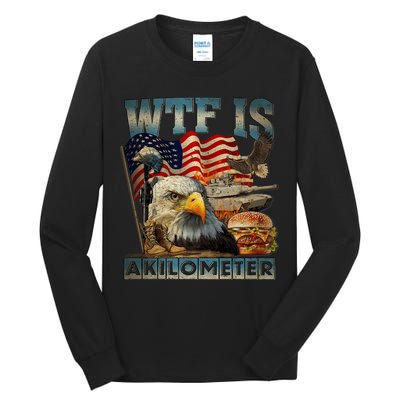 Wtf Is A Kilometer Eagle Badge American Burger 4th Of July Tall Long Sleeve T-Shirt