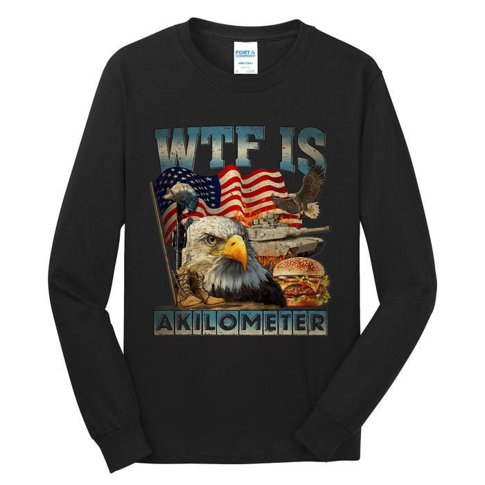 Wtf Is A Kilometer Eagle Badge American Burger 4th Of July Tall Long Sleeve T-Shirt