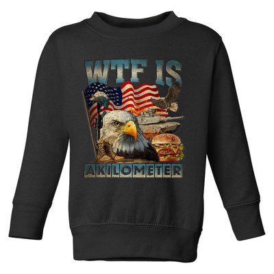 Wtf Is A Kilometer Eagle Badge American Burger 4th Of July Toddler Sweatshirt