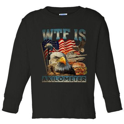 Wtf Is A Kilometer Eagle Badge American Burger 4th Of July Toddler Long Sleeve Shirt