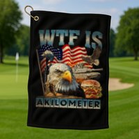 Wtf Is A Kilometer Eagle Badge American Burger 4th Of July Golf Towel