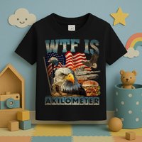 Wtf Is A Kilometer Eagle Badge American Burger 4th Of July Toddler T-Shirt