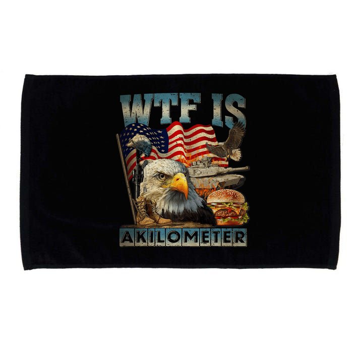 Wtf Is A Kilometer Eagle Badge American Burger 4th Of July Microfiber Hand Towel