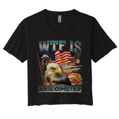 Wtf Is A Kilometer Eagle Badge American Burger 4th Of July Women's Crop Top Tee