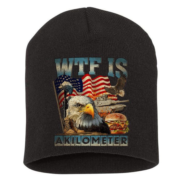 Wtf Is A Kilometer Eagle Badge American Burger 4th Of July Short Acrylic Beanie