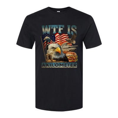 Wtf Is A Kilometer Eagle Badge American Burger 4th Of July Softstyle CVC T-Shirt