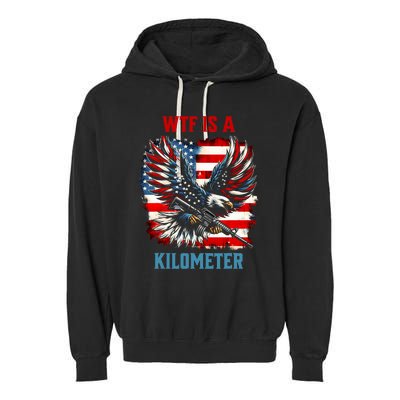 Wtf Is A Kilometer Eagle Badge American Flag Garment-Dyed Fleece Hoodie