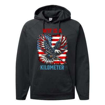 Wtf Is A Kilometer Eagle Badge American Flag Performance Fleece Hoodie