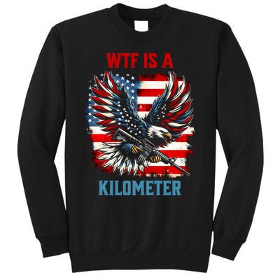 Wtf Is A Kilometer Eagle Badge American Flag Sweatshirt