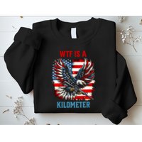 Wtf Is A Kilometer Eagle Badge American Flag Sweatshirt