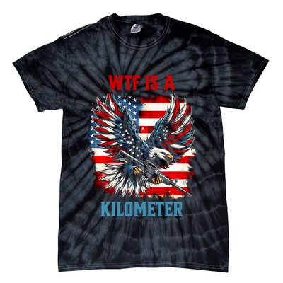 Wtf Is A Kilometer Eagle Badge American Flag Tie-Dye T-Shirt
