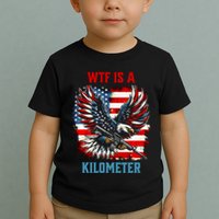 Wtf Is A Kilometer Eagle Badge American Flag Toddler T-Shirt
