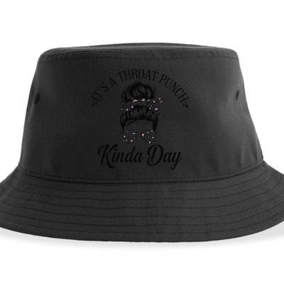 Women ItS A Throat Punch Kind Of Day Sarcastic Messy Bun W Sustainable Bucket Hat