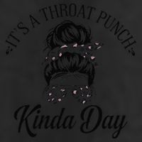 Women ItS A Throat Punch Kind Of Day Sarcastic Messy Bun W Adult Drive Performance Visor