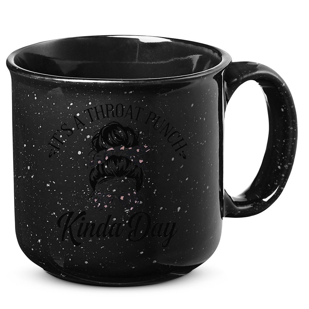 Women ItS A Throat Punch Kind Of Day Sarcastic Messy Bun W 15oz Campfire Ceramic Mug