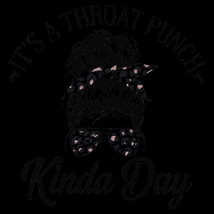 Women ItS A Throat Punch Kind Of Day Sarcastic Messy Bun W Drawstring Bag