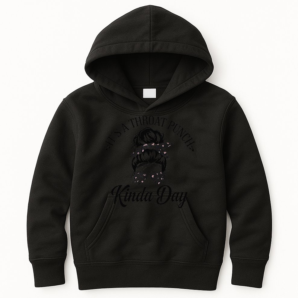 Women ItS A Throat Punch Kind Of Day Sarcastic Messy Bun W Kids Hoodie