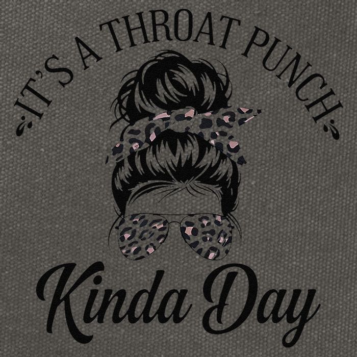 Women ItS A Throat Punch Kind Of Day Sarcastic Messy Bun W Cotton Canvas Backpack